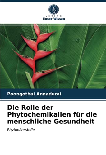 Die Rolle der Phytochemikalien für die menschliche Gesundheit: Phytonährstoffe