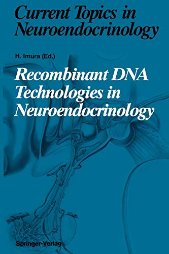 Recombinant D.N.A. Technologies in Neuroendocrinology (Current Topics in Neuroendocrinology, 11, Band 11)