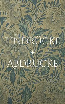 Eindrücke + Abdrücke: Notizbuch fürs Wandern, Pilgern und Reisen