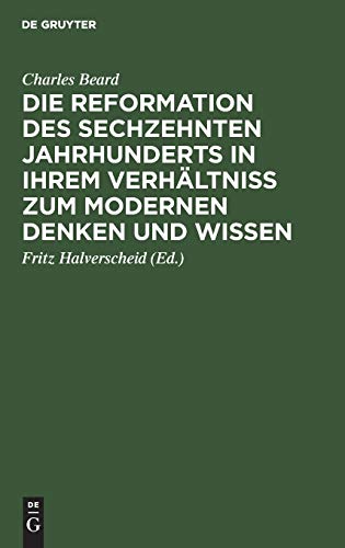 Die Reformation des sechzehnten Jahrhunderts in ihrem Verhältniss zum modernen Denken und Wissen: Zwölf Hibbert-Vorlesungen