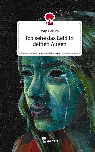Ich sehe das Leid in deinen Augen. Life is a Story - story.one