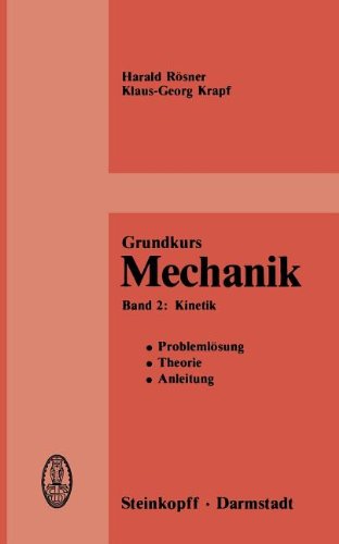 Grundkurs Mechanik: Problemlösung, Theorie, Anleitung, Band 2: Kinetik: BD 2