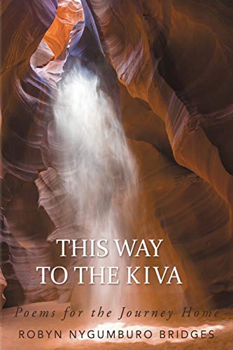 This Way to the Kiva: Poems for the Journey Home