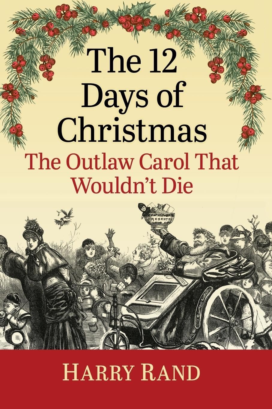 The 12 Days of Christmas: The Outlaw Carol That Wouldn't Die