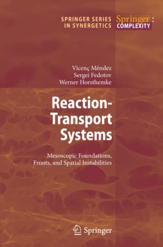 Reaction-Transport Systems: Mesoscopic Foundations, Fronts, and Spatial Instabilities (Springer Series in Synergetics)