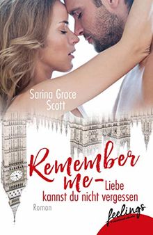 Remember Me - Liebe kannst du nicht vergessen: Roman