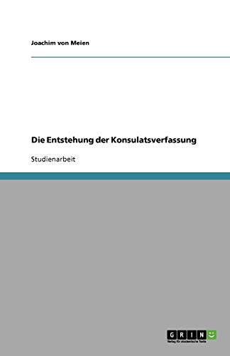 Die Entstehung der Konsulatsverfassung