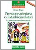 Pressione arteriosa e disturbi circolatori. La protezione vascolare naturale (I tascabili di Natura e salute)