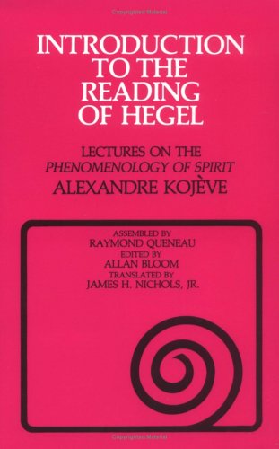 Alexandre Kojève Introduction To The Reading Of Hegel, Lectures On The Phenomenology Of Spirit (Agora Paperback Editions)