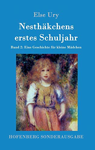 Nesthäkchens erstes Schuljahr: Band 2 Eine Geschichte für kleine Mädchen
