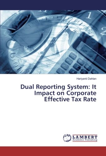 Dual Reporting System: It Impact on Corporate Effective Tax Rate