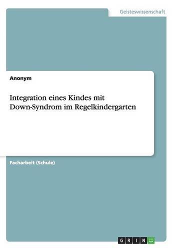 Integration eines Kindes mit Down-Syndrom im Regelkindergarten