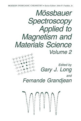 Mössbauer Spectroscopy Applied to Magnetism and Materials Science (Modern Inorganic Chemistry) (Modern Inorganic Chemistry, 2, Band 2)