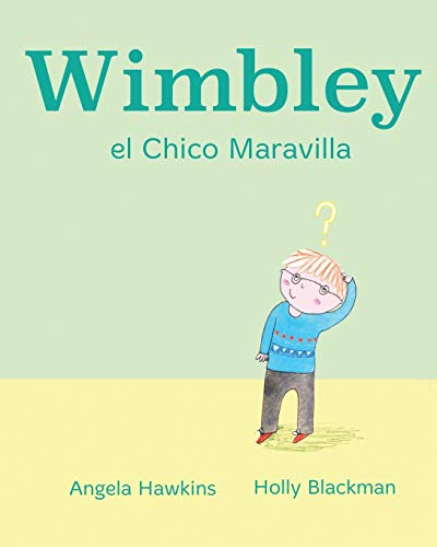 Wimbley el Chico Maravilla (Xist Kids Spanish Books, Band 4)