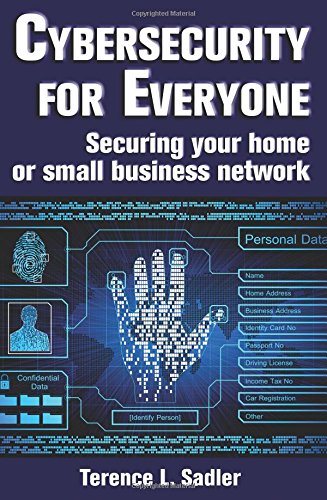 Cybersecurity for Everyone: Securing your home or small business network