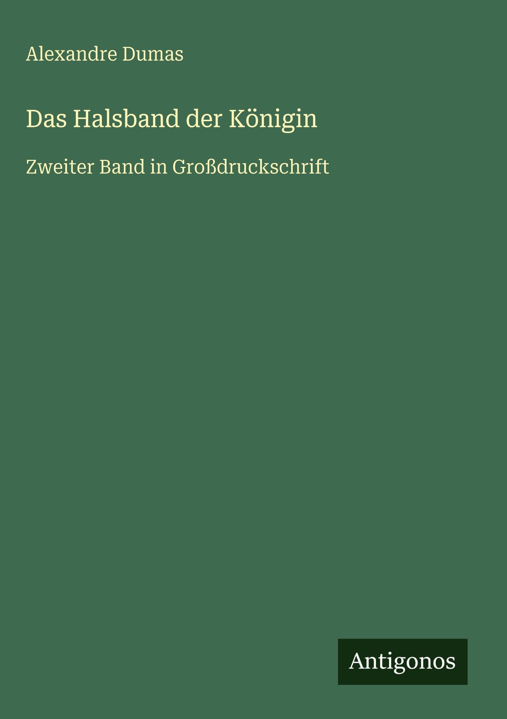 Das Halsband der Königin: Zweiter Band in Großdruckschrift