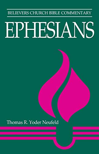 Ephesians: Believers Church Bible Commentary