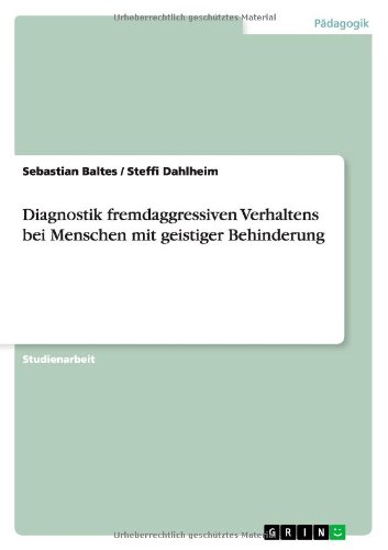 Diagnostik fremdaggressiven Verhaltens bei Menschen mit geistiger Behinderung