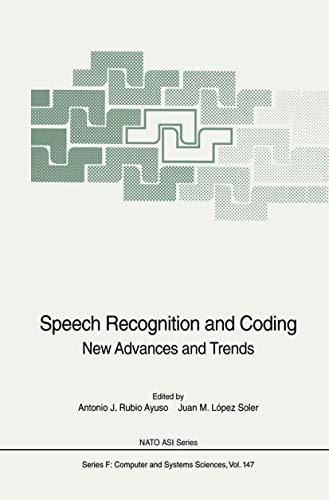 Speech Recognition and Coding: New Advances and Trends (Nato ASI Subseries F: (147), Band 147)