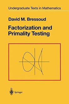 Factorization and Primality Testing (Undergraduate Texts in Mathematics)