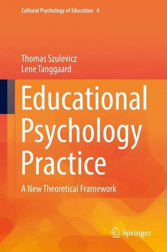 Educational Psychology Practice: A New Theoretical Framework (Cultural Psychology of Education)