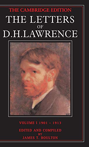 The Letters of D. H. Lawrence: Volume 1, September 1901–May 1913 (The Cambridge Edition of the Letters of D. H. Lawrence)