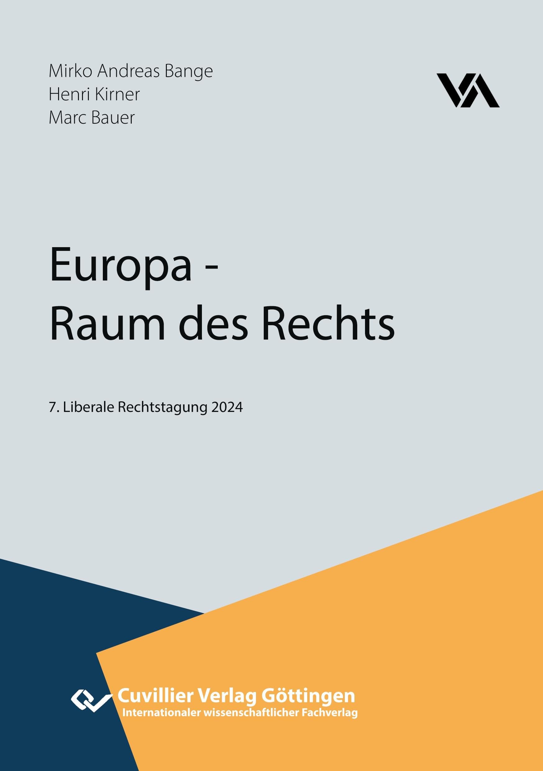 Europa - Raum des Rechts: 7. Tagungsband Liberale Rechtstagung 2024