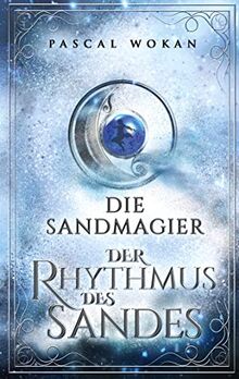 Die Sandmagier: Der Rhythmus des Sandes