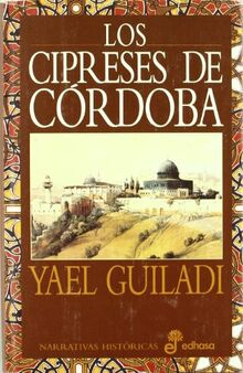 Los cipreses de Córdoba (Narrativas Históricas)