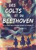Des Colts et du Beethoven : (Et il paraît que la musique adoucit les moeurs...)