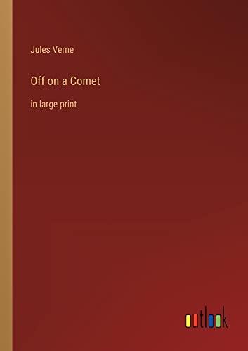 Off on a Comet: in large print