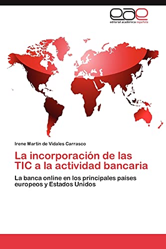 La incorporación de las TIC a la actividad bancaria: La banca online en los principales países europeos y Estados Unidos