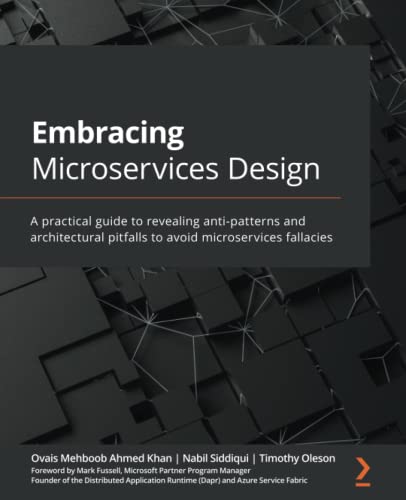 Embracing Microservices Design: A practical guide to revealing anti-patterns and architectural pitfalls to avoid microservices fallacies