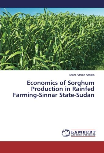 Economics of Sorghum Production in Rainfed Farming-Sinnar State-Sudan