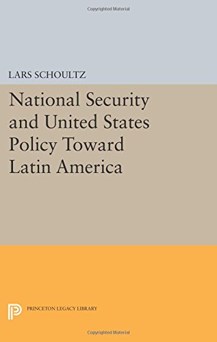 National Security and United States Policy Toward Latin America (Princeton Legacy Library)