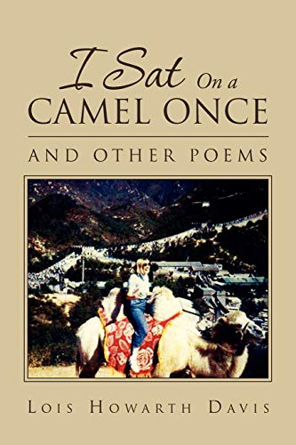 I Sat On A Camel Once: And Other Poems