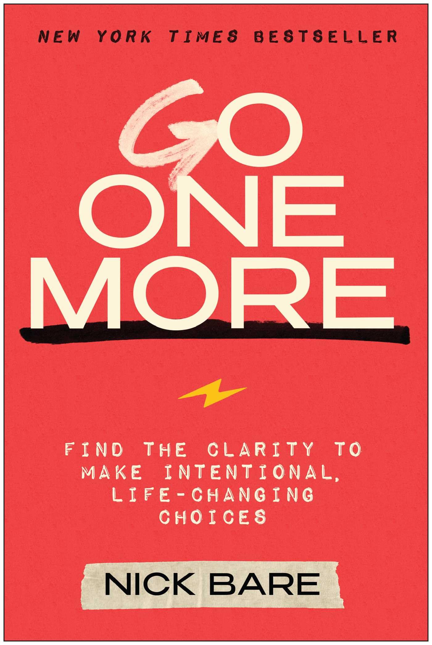 Nick Bare Go One More, Find The Clarity To Make Intentional, Life-Changing Choices