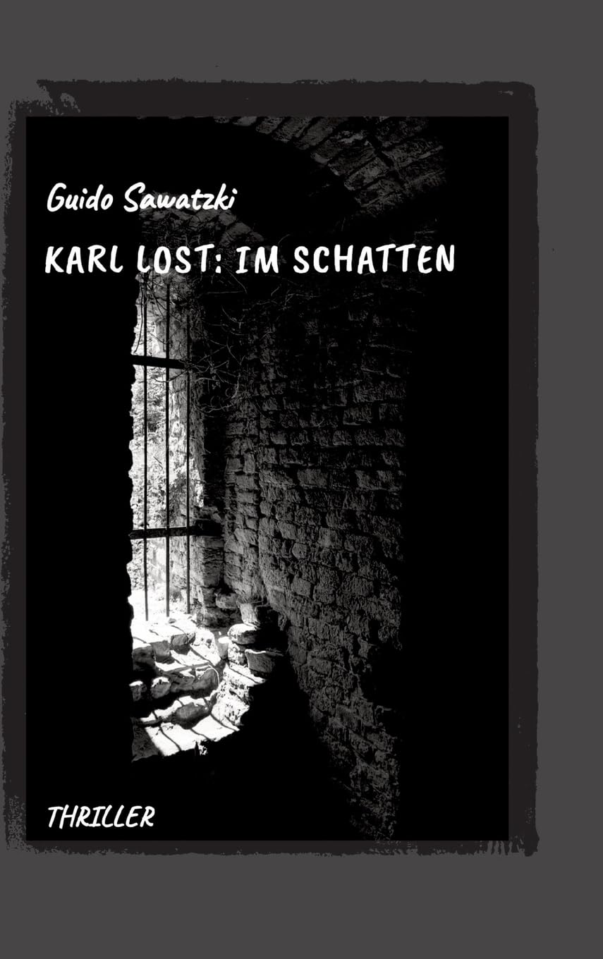 Karl Lost: Im Schatten: Thriller