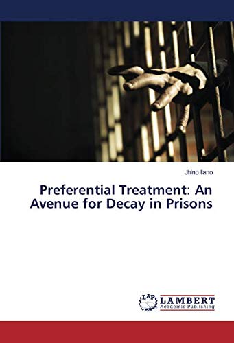 Preferential Treatment: An Avenue for Decay in Prisons