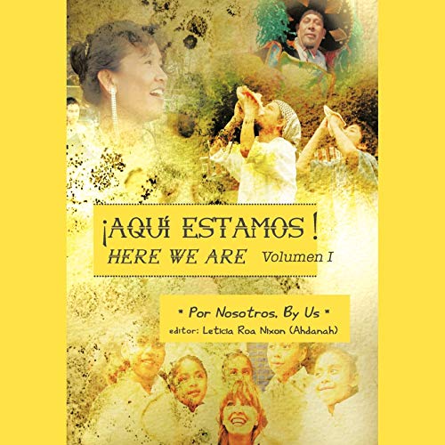 ¡Aquí Estamos!: Volumen I Here we Are
