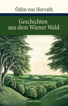 Geschichten aus dem Wiener Wald: Volksstück in drei Teilen