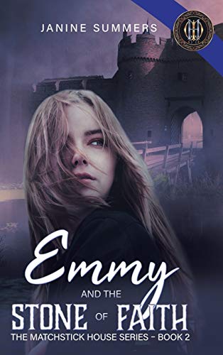 Emmy and the Stone of Faith (Matchstick House, Band 2)