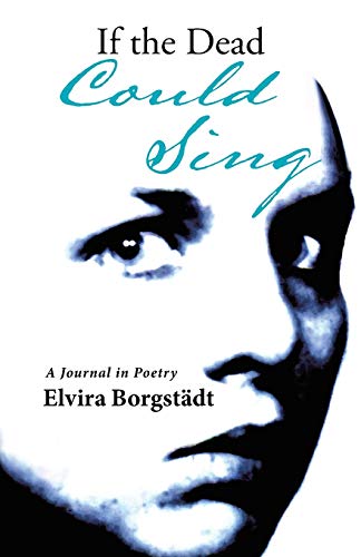 If the Dead Could Sing: A Journal in Poetry