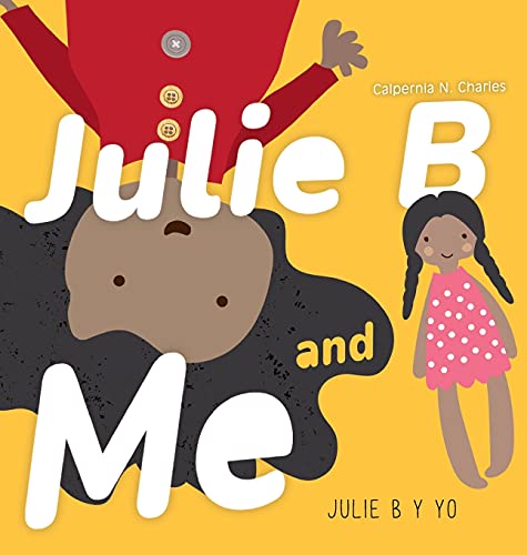Julie B and Me | Julie B y Yo: Bilingual Children's Book - English | Spanish