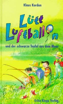 Lütt Luftballon und der schwarze Teufel aus dem Moor. ( Ab 8 J.)