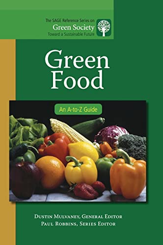 Green Food: An A-to-Z Guide (The Sage Reference Series on Green Society: Toward a Sustainable Future-series)