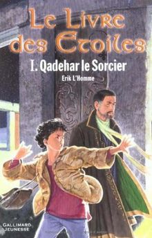 Le livre des étoiles. Vol. 1. Qadehar le sorcier