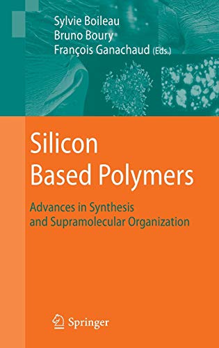 Silicon Based Polymers: Advances in Synthesis and Supramolecular Organization