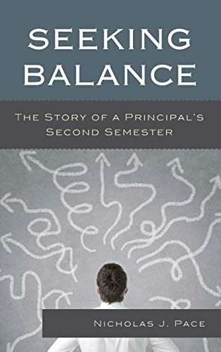 Seeking Balance: The Story of a Principal's Second Semester