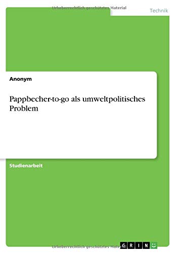 Pappbecher-to-go als umweltpolitisches Problem